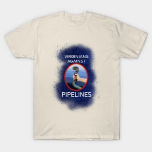 VA against pipeline T-Shirt